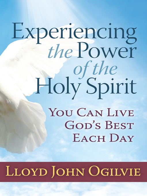Title details for Experiencing the Power of the Holy Spirit by Lloyd John Ogilvie - Available